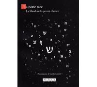 La notte tace. La Shoah nella poesia ebraica. Testo ebraico a fronte