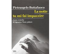 La notte tu mi fai impazzire