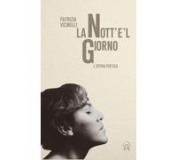 La nott'e'l giorno. L'opera poetica