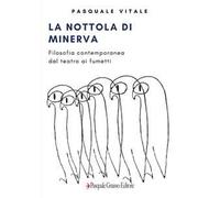 La Nottola di Minerva. Filosofia contemporanea: dal teatro ai fumetti