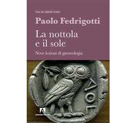 La nottola e il sole. Nove lezioni di gnosologia