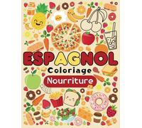 La Nourriture, Livre de Coloriage Espagnol Pour Les Enfants de 2 à 5 Ans: Apprendre des mots espagnols | Dessins faciles pour enfants