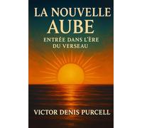 La Nouvelle Aube: Entrée Dans L'ère Du Verseau