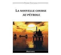 La nouvelle course au pétrole