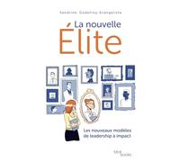 La nouvelle Élite: Les nouveaux modèles de leadership à impact