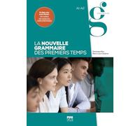 La nouvelle grammaire des premiers temps A1-A2: Avec le corrigé