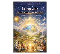 La Nouvelle Humanité en Action: Co-créer le Monde depuis la Présence