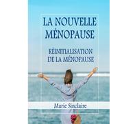 LA NOUVELLE MÉNOPAUSE: RÉINITIALISATION DE LA MÉNOPAUSE