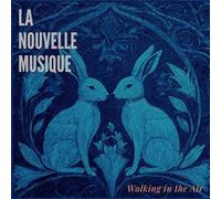 LA NOUVELLE MUSIQUE - WALKING IN THE AIR/FACE OF A SAINT