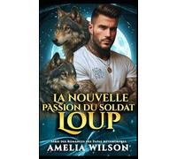 La nouvelle passion du soldat loup: 10