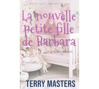 La nouvelle petite fille de Barbara: Une histoire de régression de bébé sissy ABDL