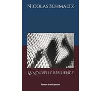 La Nouvelle résilience: Roman d'anticipation