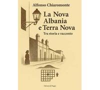 La nova Albania e Terra Nova. Tra storia e racconto