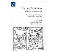 La novella europea. Origine, sviluppo, teoria. Atti del Convegno internazionale (Urbino, 30-31 maggio 2007)