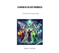 LA NOVENA DE LOS SIETE ARCÁNGELES: Oración de nueve días