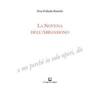 La novena dell'abbandono. Ediz. integrale