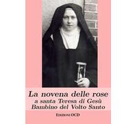 La novena delle rose a santa Teresa di Gesù Bambino del Volto Santo