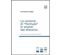 La nozione di «formula» in analisi del discorso - Krieg-Planque Alice