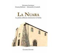 La nuara. La prima abbazia cistercense in Sicilia