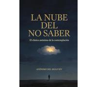 La nube del no saber: El clásico anónimo de la contemplación