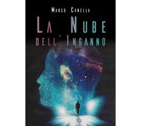 La nube dell’inganno di Marco Canella, 2018, Youcanprint