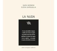 La nuda - Sermini Sara, Gargaglia Elena