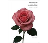 La nuda rosa. Storia e attualità del «De contemptu mundi»
