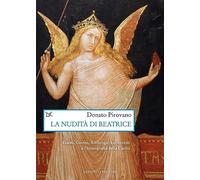 Libri Donato Pirovano - La Nudita Di Beatrice. Dante, Giotto, Ambrogio Lorenzett