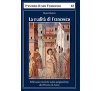 La nudità di Francesco. Riflessioni storiche sulla spogliazione del Povero di Assisi
