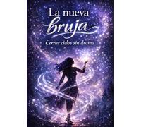 La Nueva Bruja: Cerrar ciclos sin drama