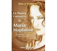 La Nueva Conciencia de María Magdalena: Tu despertar a través de su frecuencia