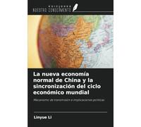 La nueva economía normal de China y la sincronización del ciclo económico mundial: Mecanismo de transmisión e implicaciones políticas