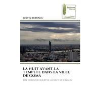 LA NUIT AVANT LA TEMPETE DANS LA VILLE DE GOMA: Un dernier souffle avant le chaos