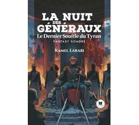 La nuit des généraux: Le dernier souffle du tyran