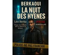 La Nuit des Hyènes: Plongez dans l'enquête noire et addictive de Berkaoui.