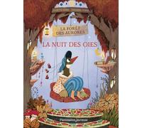 La nuit des oies: La forêt des aurores