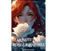 La nuit des roses blanhes: recueil de poèmes