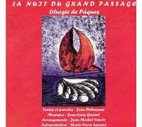 La Nuit Du Grand Passage (Liturgie De Paques)