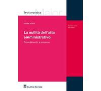 La nullità dell'atto amministrativo. Procedimento e processo