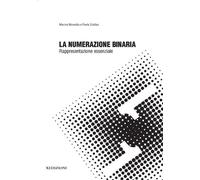 La numerazione binaria: rappresentazione essenziale - 2018 - Xedi