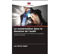 La numérisation dans le domaine de l'audit: Les répercussions de la numérisation sur la profession d'expert-comptable