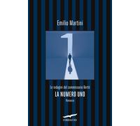La numero uno. Le indagini del commissario Berté - Martini Emilio