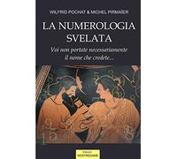 La Numerologia svelata - Volume 1