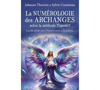 La numérologie des Archanges selon la méthode Tianshi: Les clés célestes pour l'harmonisation et la guidance