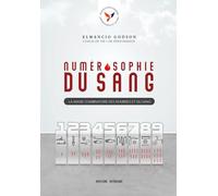 LA NUMÉROSOPHIE DU SANG: La Magie Combinatoire des Nombres et du Sang
