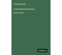 La Nunziatura di Francia: Volume Quarto