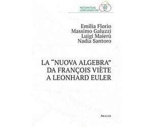 La «nuova algebra» da François Viète a Leonhard Euler