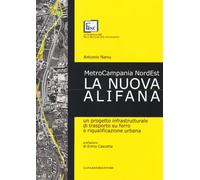 La nuova Alifana. Un progetto infrastrutturale di trasporto su ferro e riqualificazione urbana