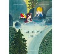 La nuova amica. Ediz. a colori