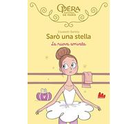 La nuova arrivata. Sarò una stella. Vol. 10